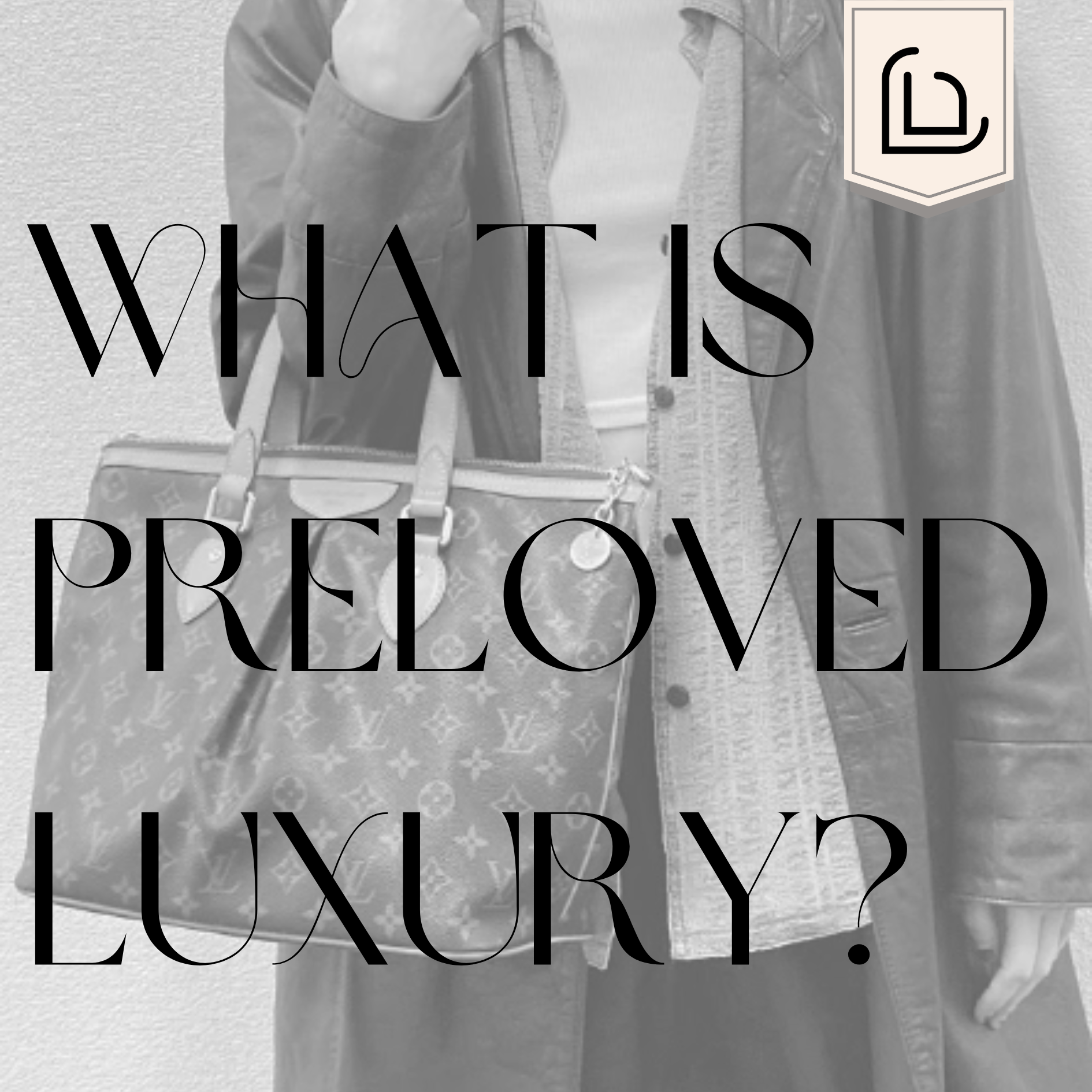 What is Preloved Luxury?