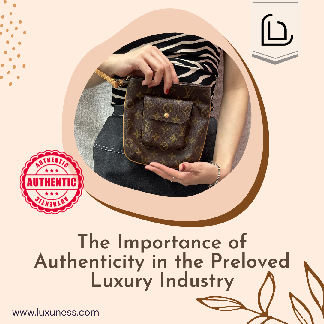 The Importance of Authenticity in the Preloved Luxury Industry