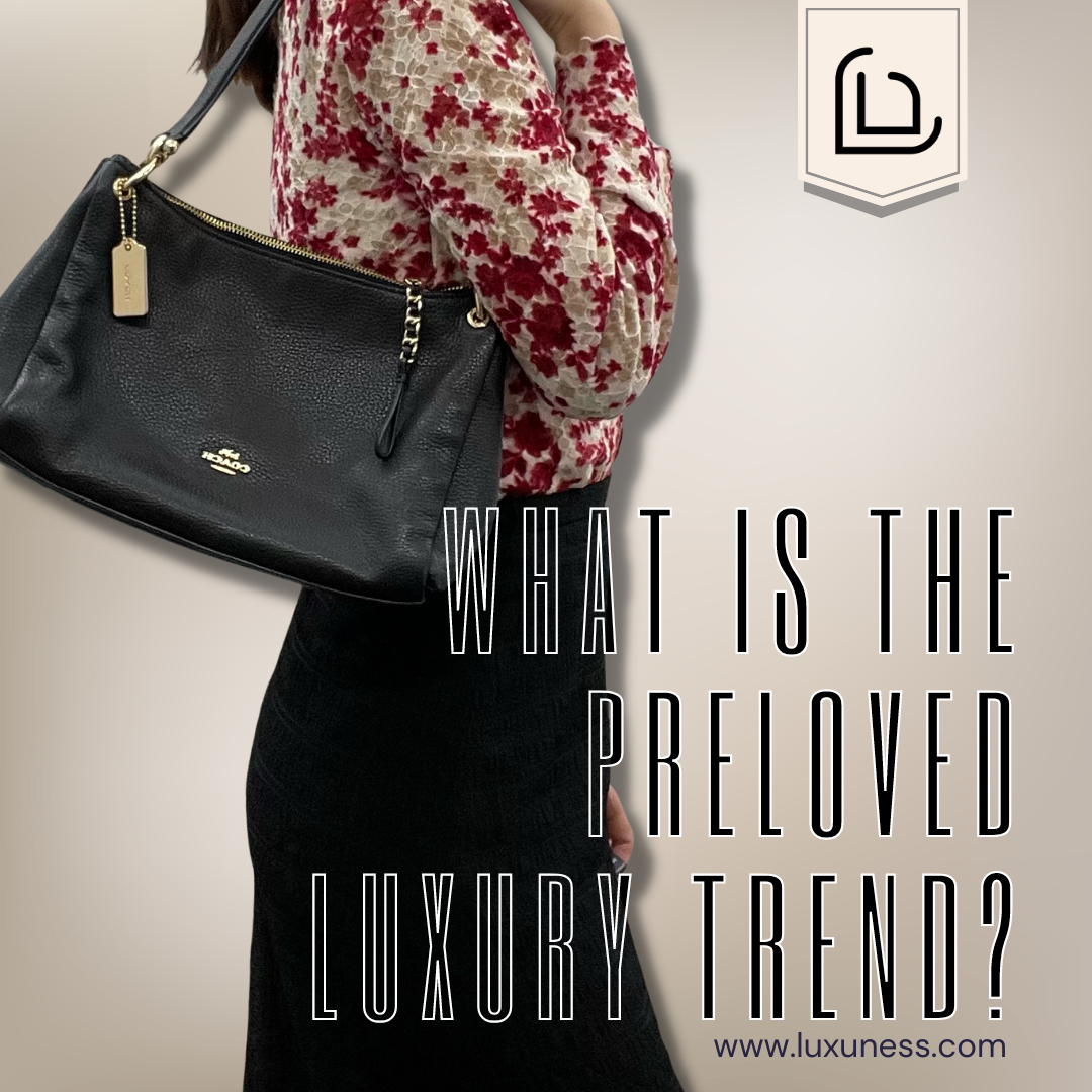 What is the Preloved Luxury Trend?