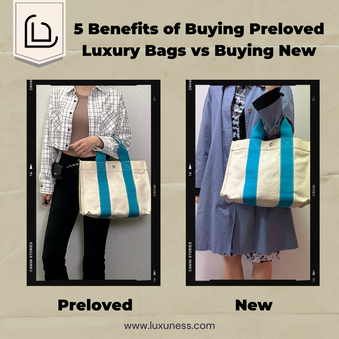 5 Benefits of Buying Preloved Luxury Bags vs Buying New