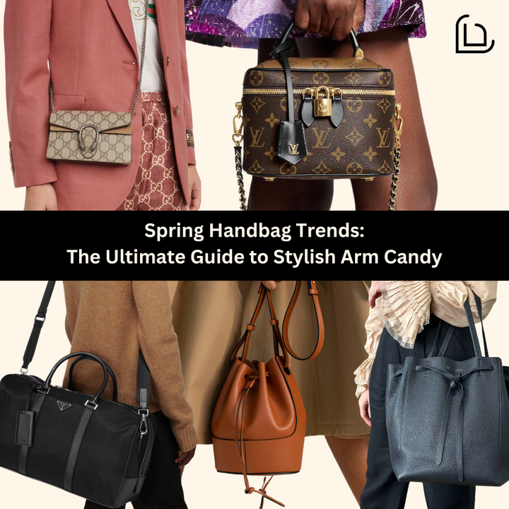 Spring Handbag Trends: The Ultimate Guide to Stylish Arm Candy