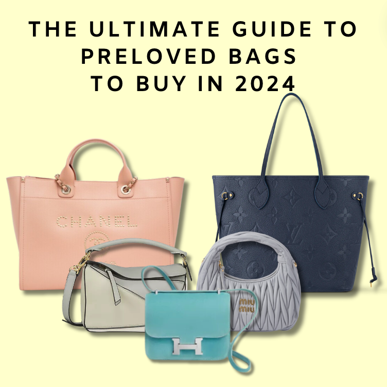 The Ultimate Guide to Preloved Bags to Buy in 2024